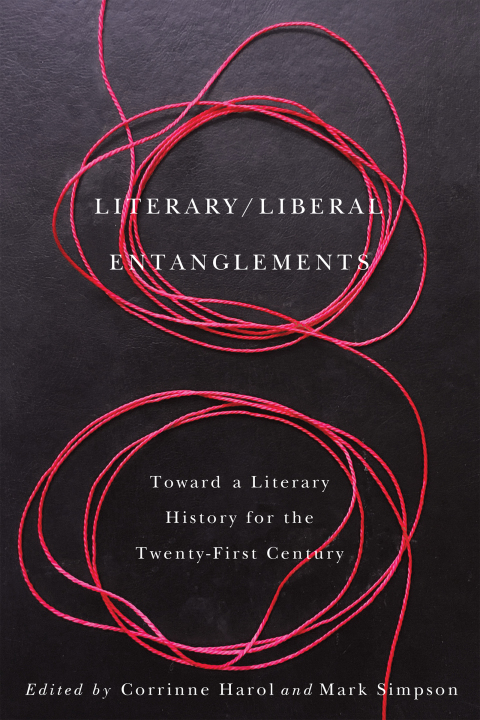 Cover image for book Literary / Liberal Entanglements