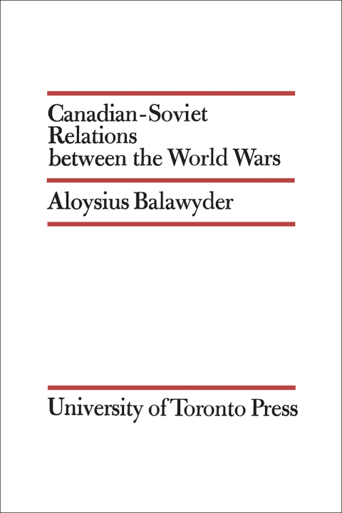 Cover image for book Canadian-Soviet Relations between the World Wars