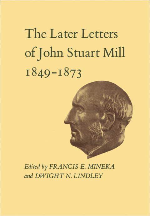 Cover image for book The Later Letters of John Stuart Mill 1849-1873