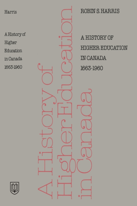 Cover image for book A History of Higher Education in Canada 1663-1960