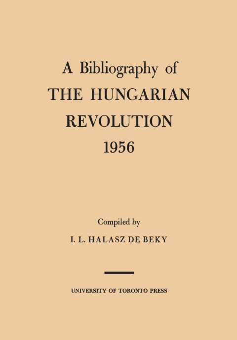 Cover image for book A Bibliography of the Hungarian Revolution, 1956