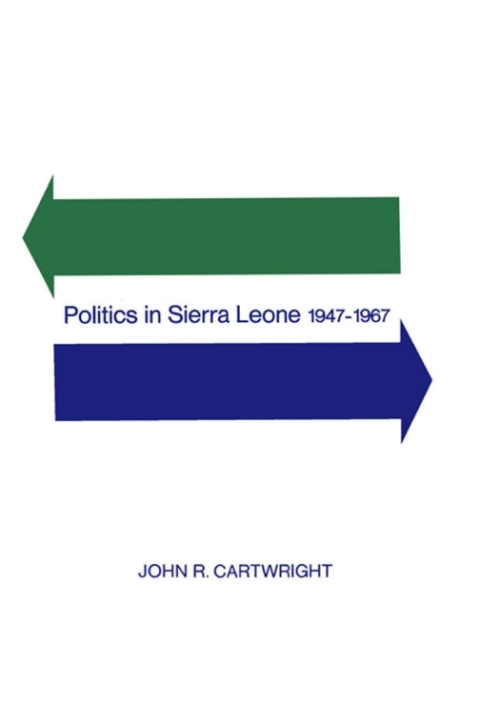 Cover image for book Politics in Sierra Leone 1947-1967