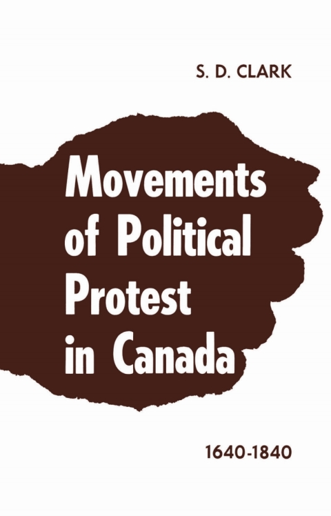 Cover image for book Movements of Political Protest in Canada 1640-1840