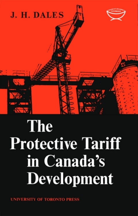 Cover image for book The Protective Tariff in Canada's Development
