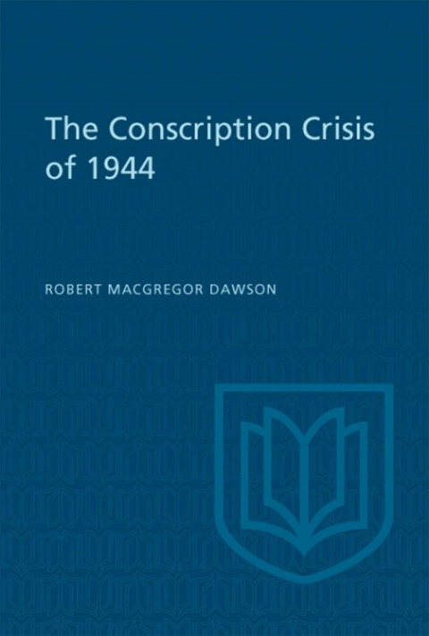 Cover image for book The Conscription Crisis of 1944