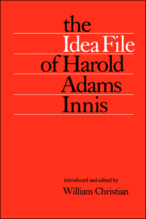 Cover image for book The Idea File of Harold Adams Innis