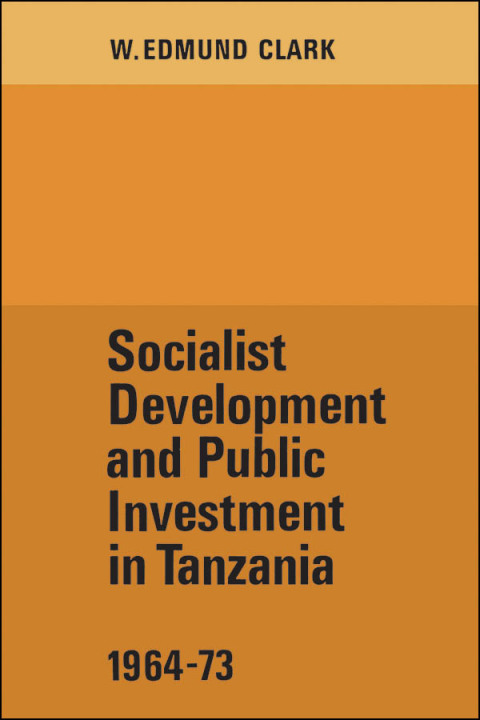 Cover image for book Socialist Development and Public Investment in Tanzania, 1964-73