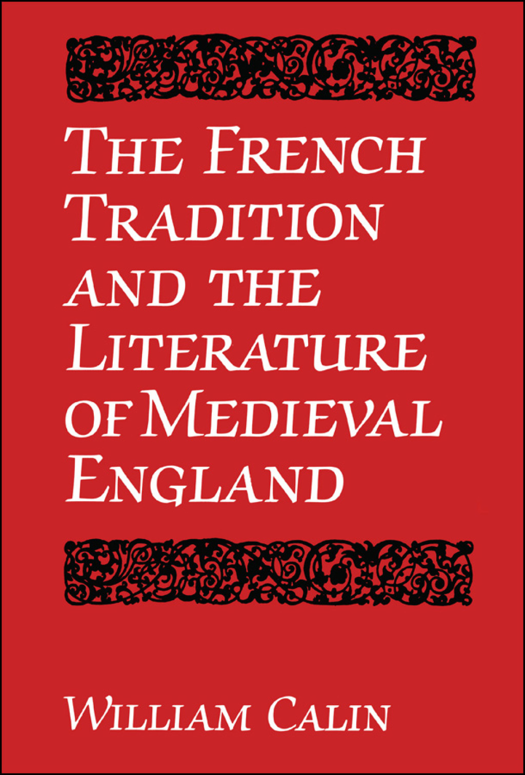 The French Tradition and the Literature of Medieval England - 1st Edition (eBook Rental)