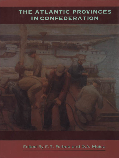 Cover image for book The Atlantic Provinces in Confederation