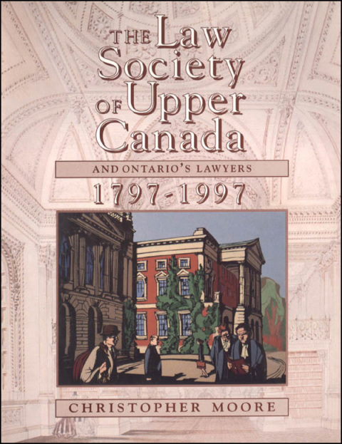 Cover image for book The Law Society of Upper Canada and Ontario's Lawyers, 1797-1997
