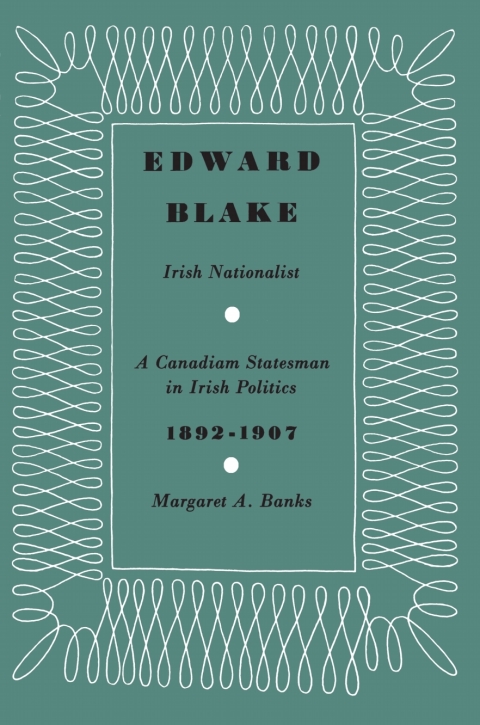 Cover image for book Edward Blake, Irish Nationalist