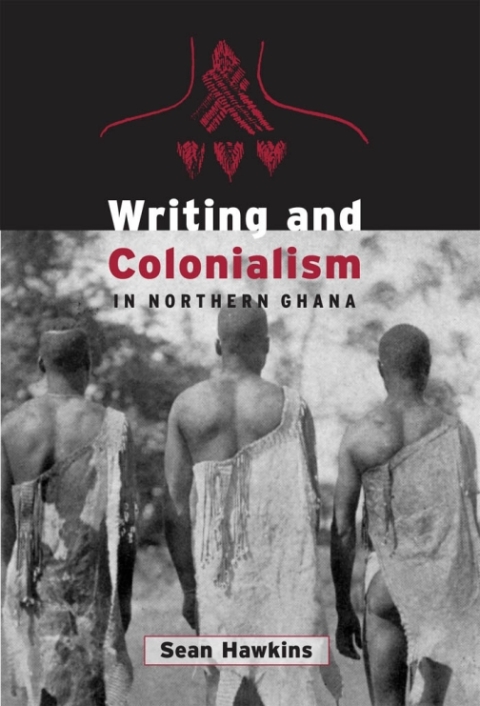 Cover image for book Writing and Colonialism in Northern Ghana