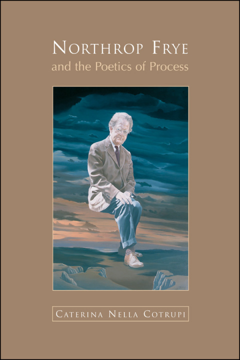 Cover image for book Northrop Frye and the Poetics of Process