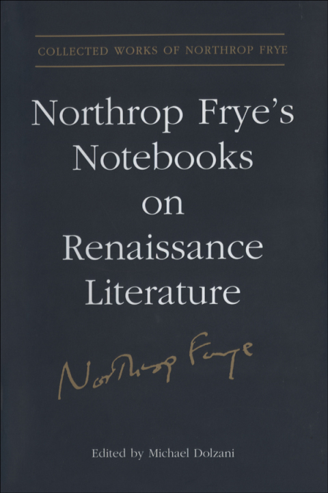 Cover image for book Northrop Frye's Notebooks on Renaissance Literature