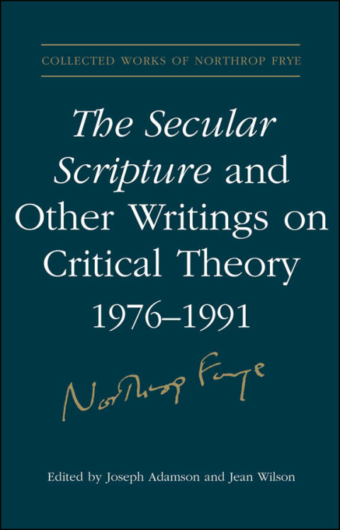 Cover image for book The Secular Scripture and Other Writings on Critical Theory, 1976–1991