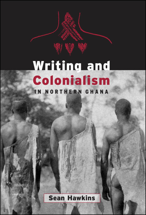 Cover image for book Writing and Colonialism in Northern Ghana