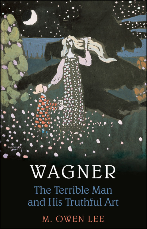 Cover image for book Wagner: Terrible Man & His Truthful Art