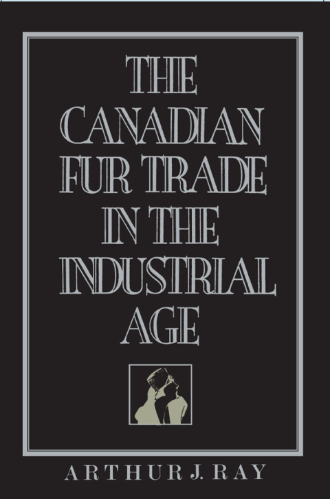 Cover image for book The Canadian Fur Trade in the Industrial Age