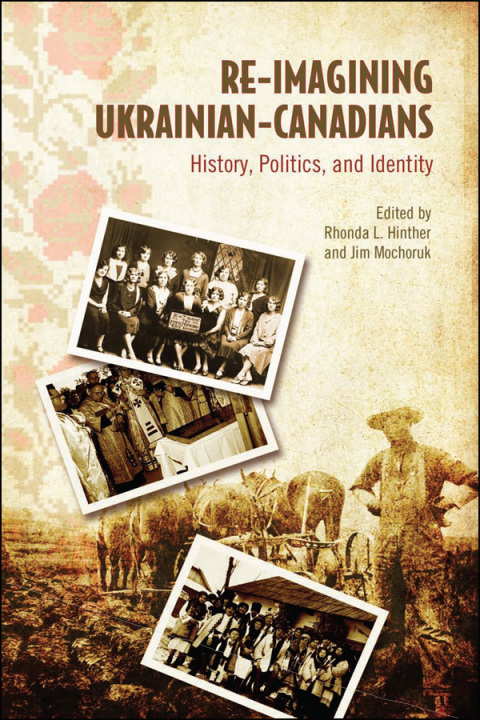 Cover image for book Re-Imagining Ukrainian-Canadians