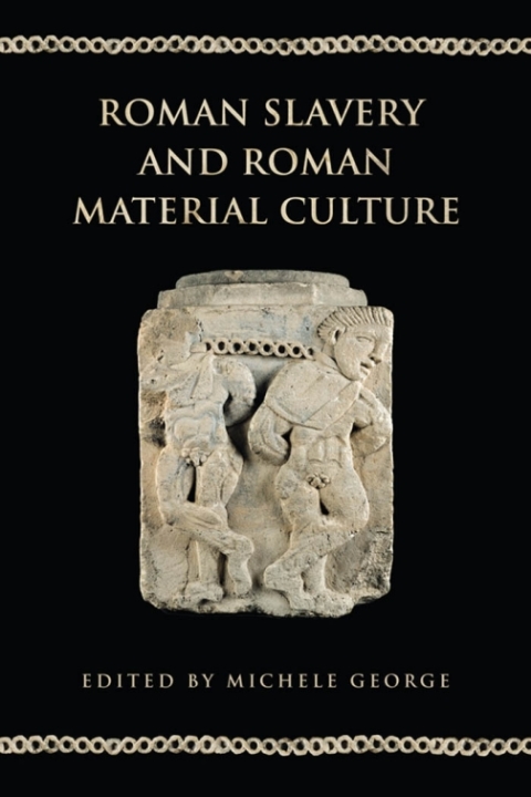 Cover image for book Roman Slavery and Roman Material Culture