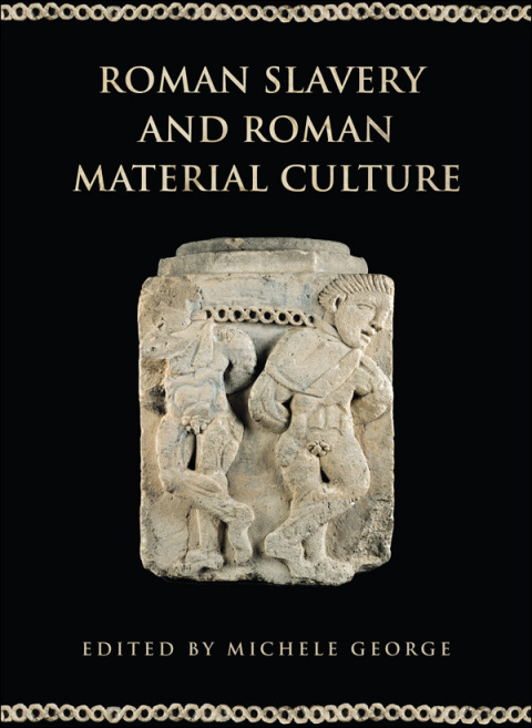 Cover image for book Roman Slavery and Roman Material Culture