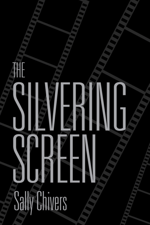 Cover image for book The Silvering Screen