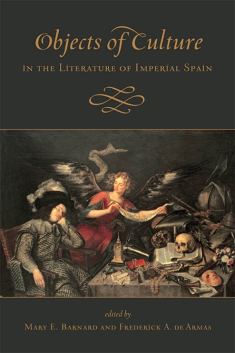 Cover image for book Objects of Culture in the Literature of Imperial Spain
