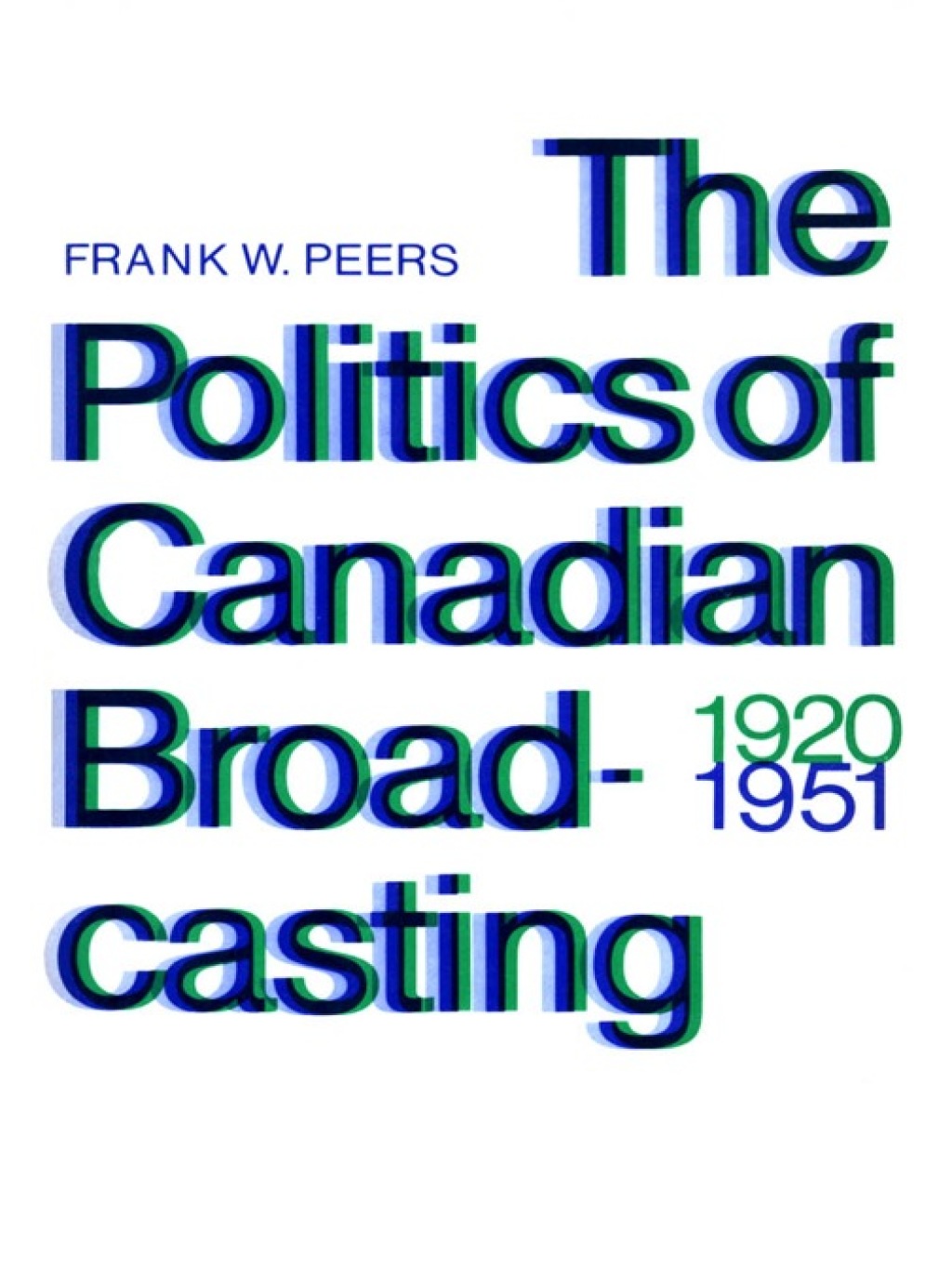 Page Fidelity The Politics of Canadian Broadcasting, 1920-1951; $43.92