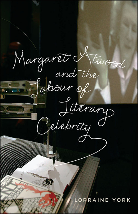 Cover image for book Margaret Atwood and the Labour of Literary Celebrity