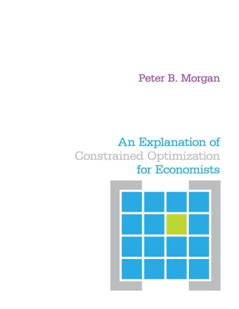 Cover image for book An Explanation of Constrained Optimization for Economists
