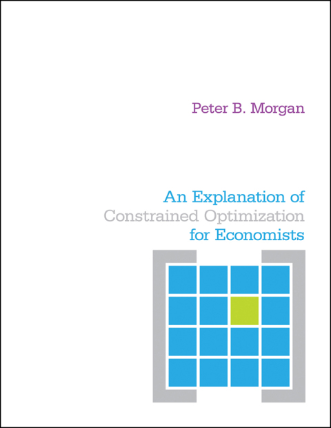 Cover image for book An Explanation of Constrained Optimization for Economists