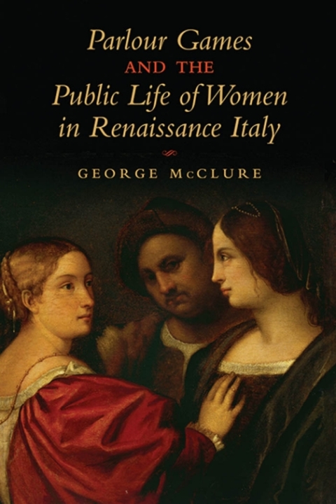 Cover image for book Parlour Games and the Public Life of Women in Renaissance Italy