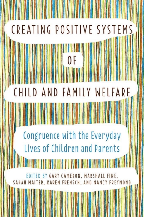 Cover image for book Creating Positive Systems of Child and Family Welfare