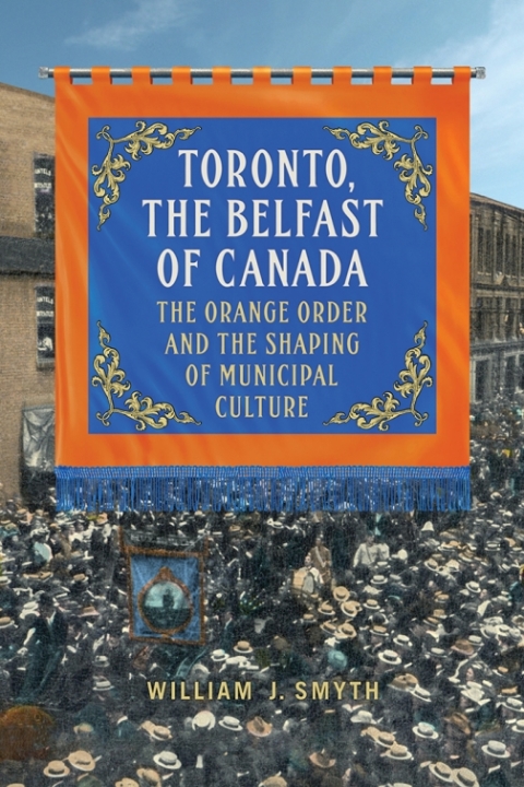 Cover image for book Toronto, the Belfast of Canada