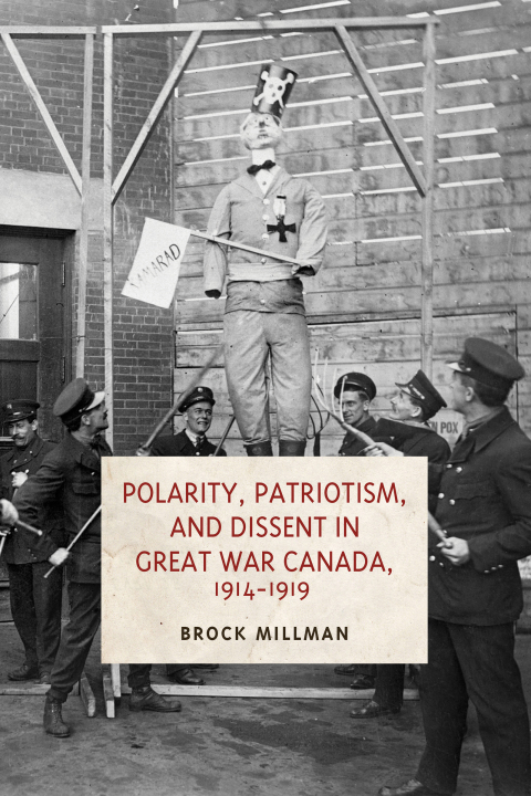 Cover image for book Polarity, Patriotism, and Dissent in Great War Canada, 1914-1919