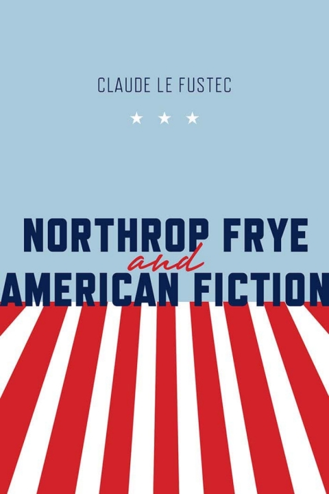 Cover image for book Northrop Frye and American Fiction