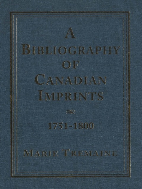 Cover image for book A Bibliography of Canadian Imprints, 1751-1800