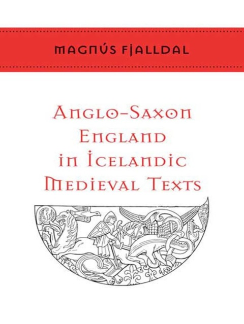 Cover image for book Anglo-Saxon England in Icelandic Medieval Texts