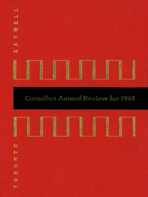 Cover image for book Canadian Annual Review of Politics and Public Affairs 1961