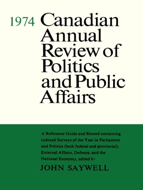 Cover image for book Canadian Annual Review of Politics and Public Affairs 1974