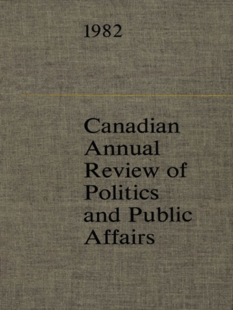 Cover image for book Canadian Annual Review of Politics and Public Affairs 1982