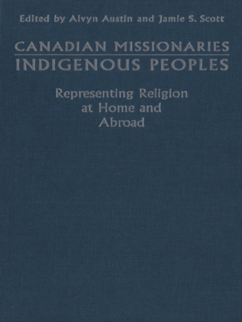 Cover image for book Canadian Missionaries, Indigenous Peoples