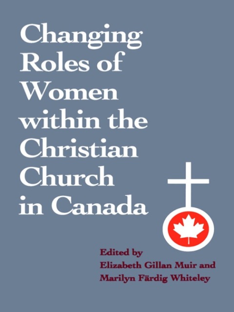 Cover image for book Changing Roles of Women within the Christian Church in Canada
