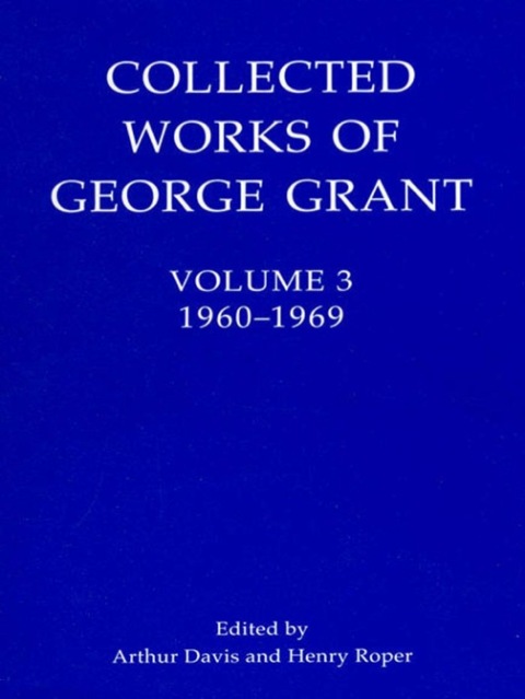 Cover image for book Collected Works of George Grant