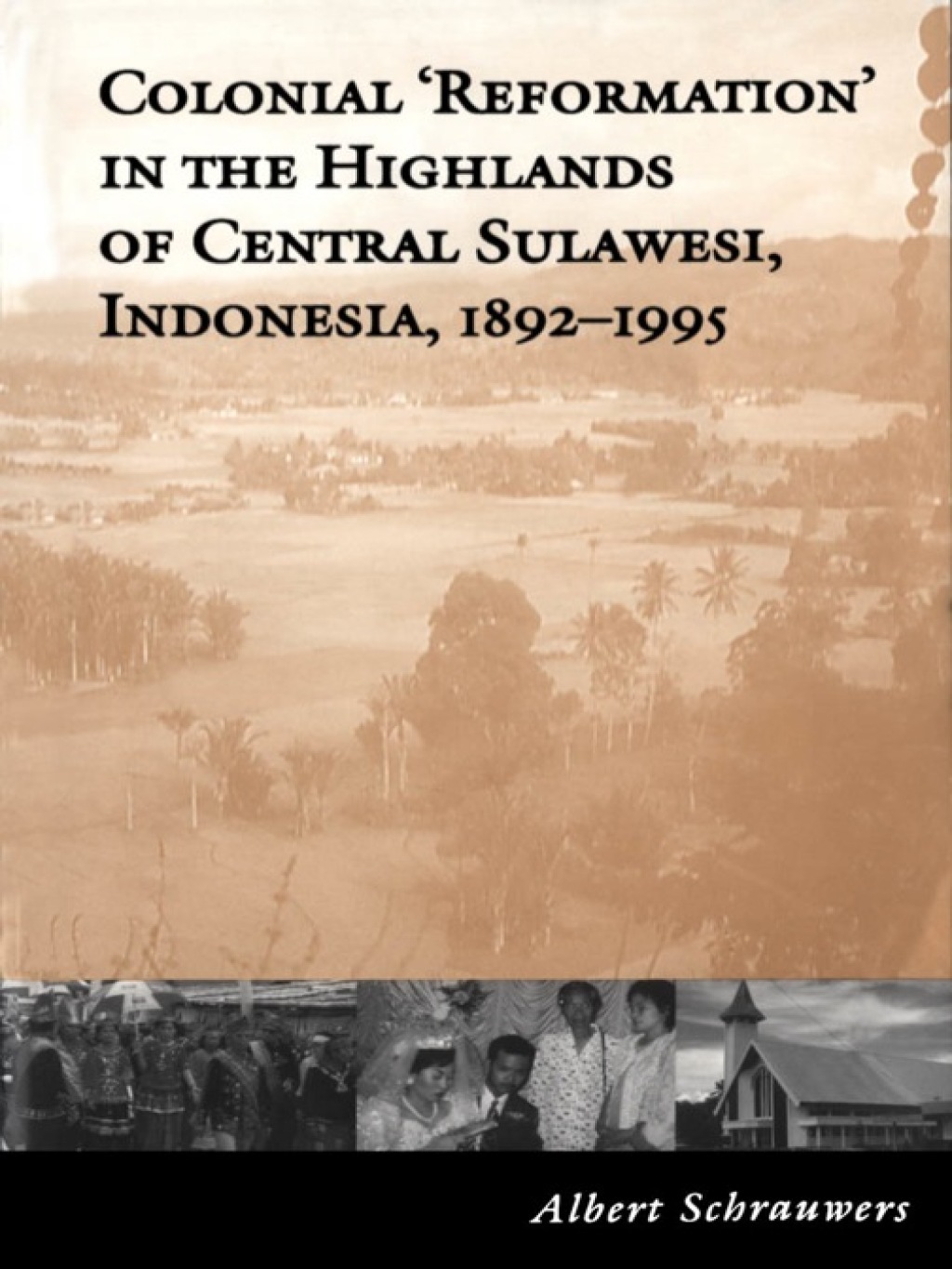Page Fidelity Colonial 'Reformation' in the Highlands of Central Sulawesi Indonesia,1892-1995; $81.36