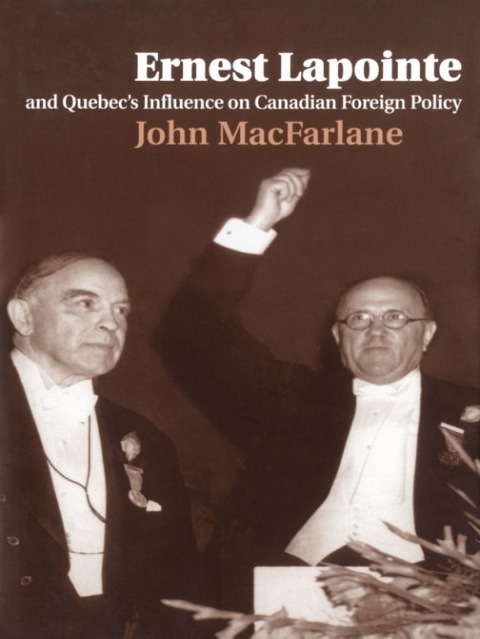 Cover image for book Ernest Lapointe and Quebec's Influence on Canada's Foreign Policy