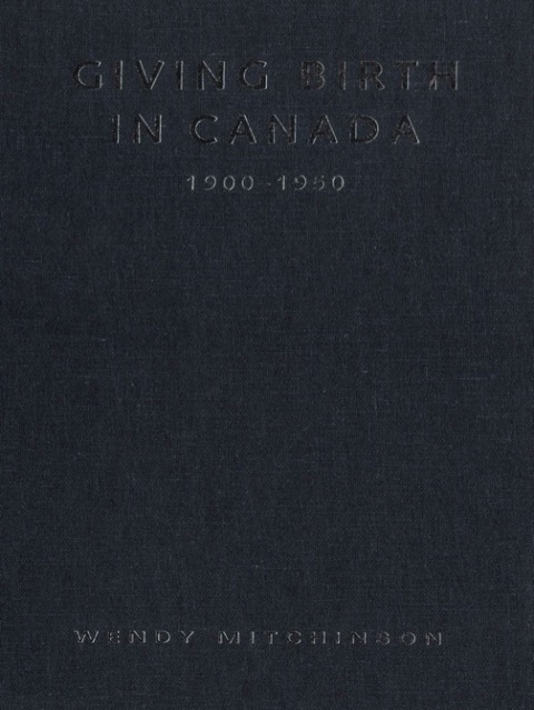 Cover image for book Giving Birth in Canada, 1900-1950