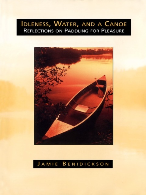 Cover image for book Idleness, Water, and a Canoe