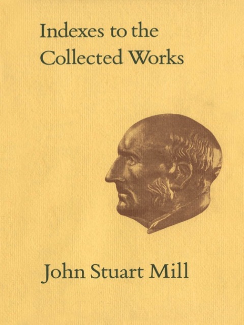 Cover image for book Indexes to the Collected Works of John Stuart Mill