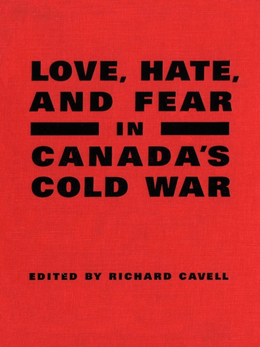Page Fidelity Love, Hate, and Fear in Canada's Cold War; $72.00